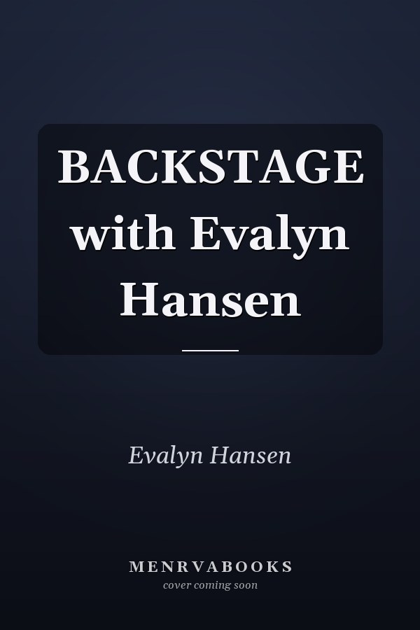 BACKSTAGE with Evalyn Hansen