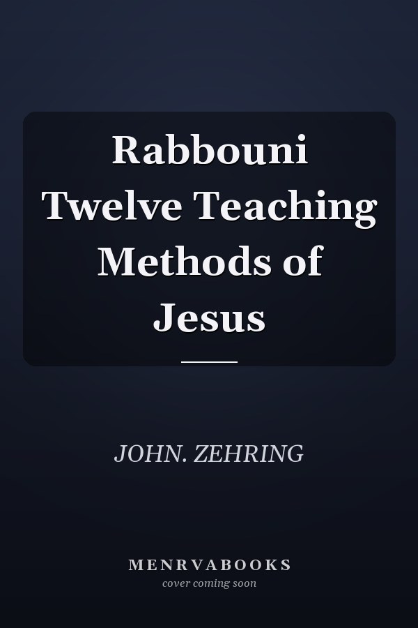 Rabbouni Twelve Teaching Methods of Jesus