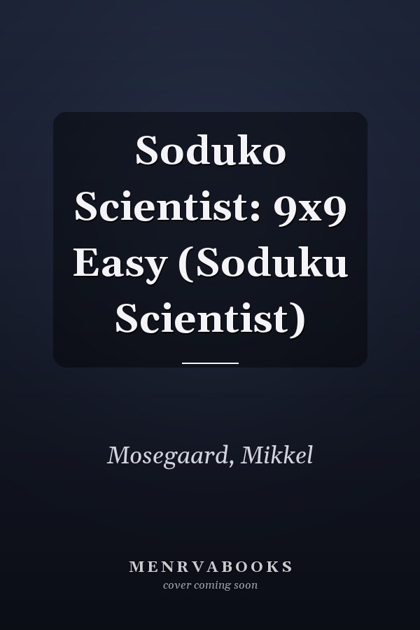 Soduko Scientist: 9x9 Easy (Soduku Scientist)