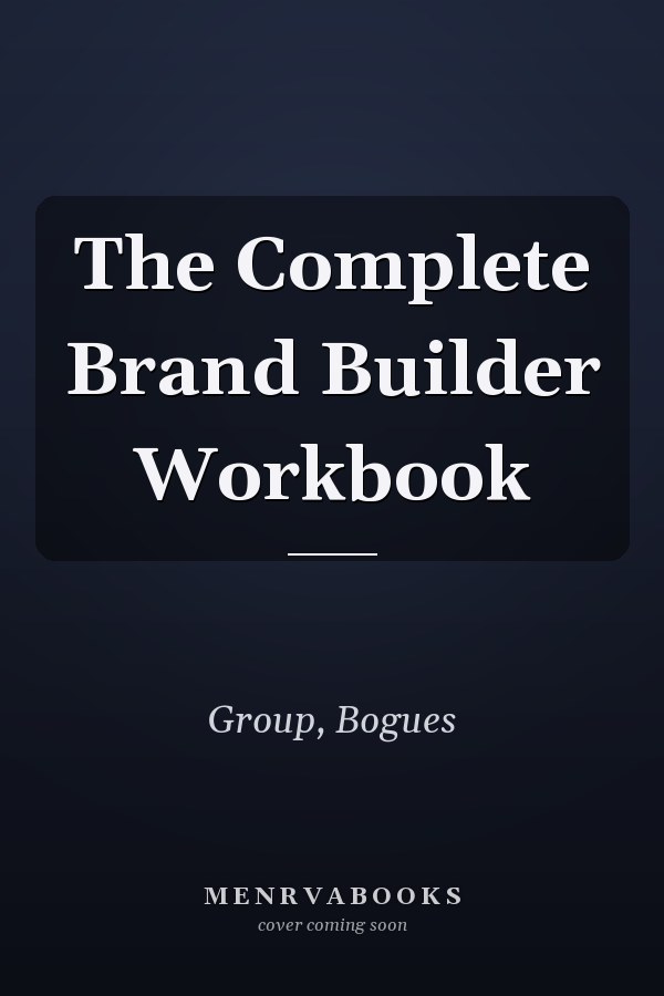 The Complete Brand Builder Workbook