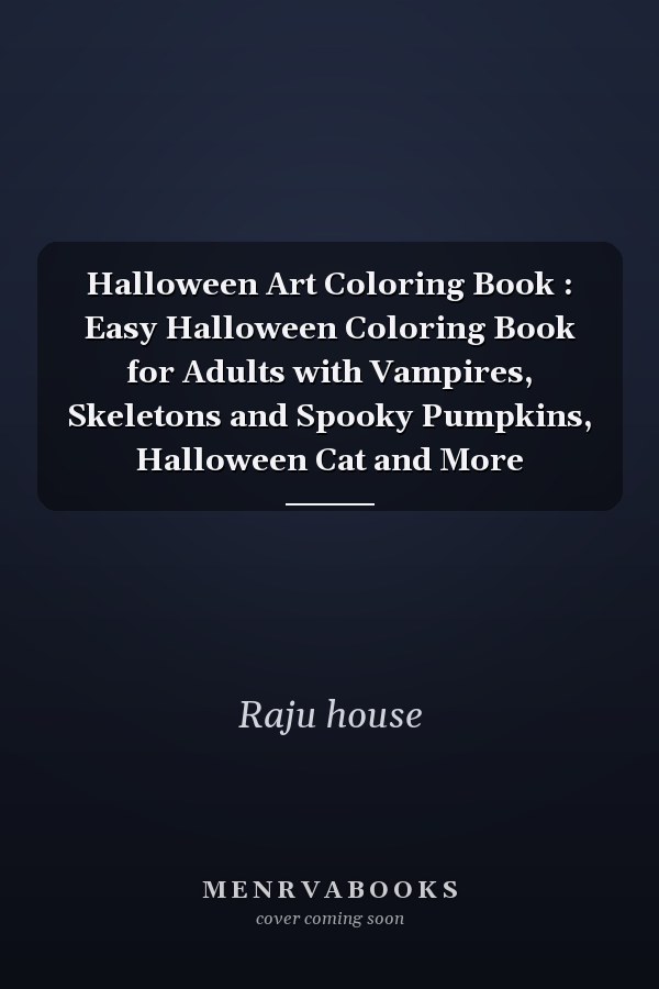 Halloween Art Coloring Book : Easy Halloween Coloring Book for Adults with Vampires, Skeletons and Spooky Pumpkins, Halloween Cat and More