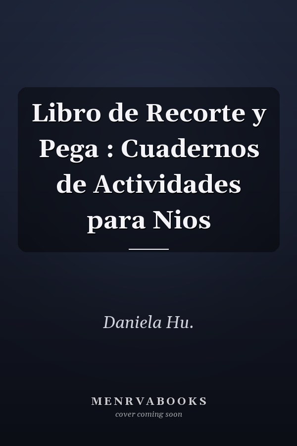 Libro de Recorte y Pega : Cuadernos de Actividades para Nios