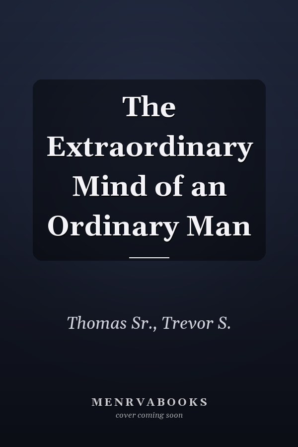 The Extraordinary Mind of an Ordinary Man