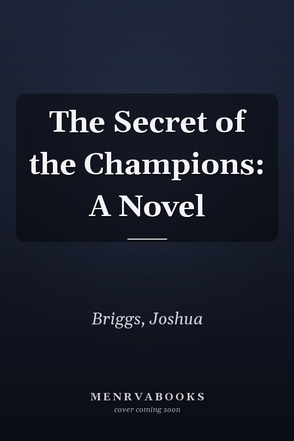 The Secret of the Champions: A Novel