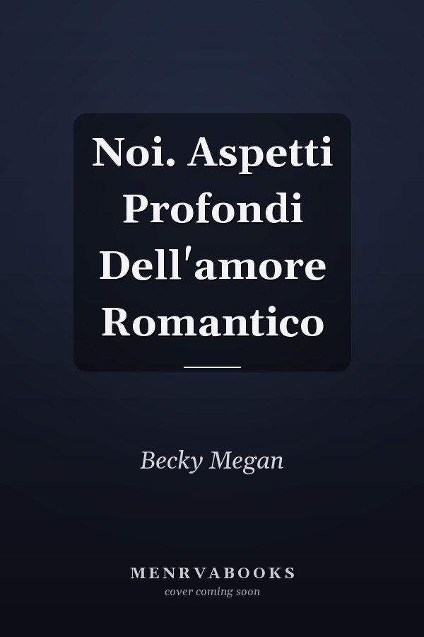 Noi. Aspetti Profondi Dell'amore Romantico