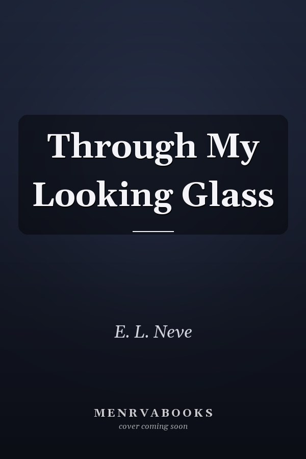 Through My Looking Glass