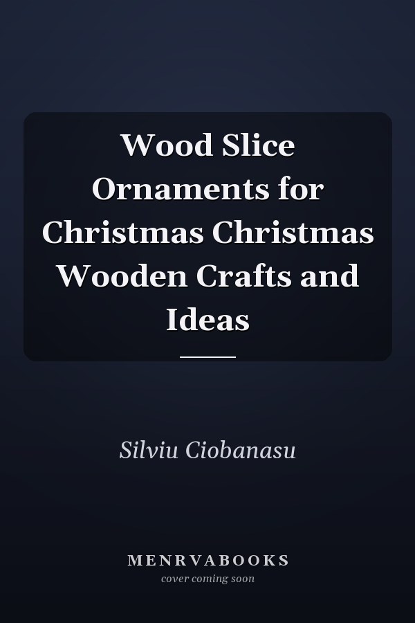Wood Slice Ornaments for Christmas Christmas Wooden Crafts and Ideas