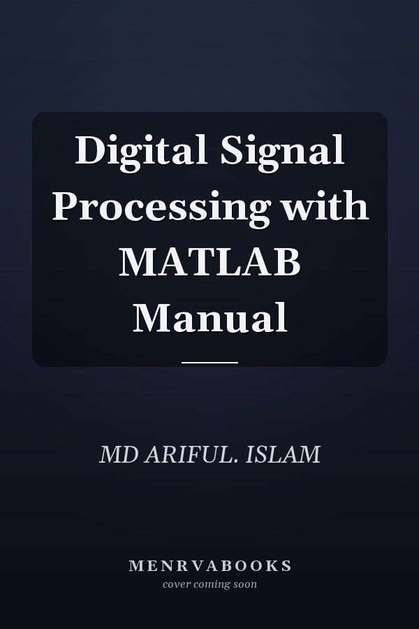 Digital Signal Processing with MATLAB Manual