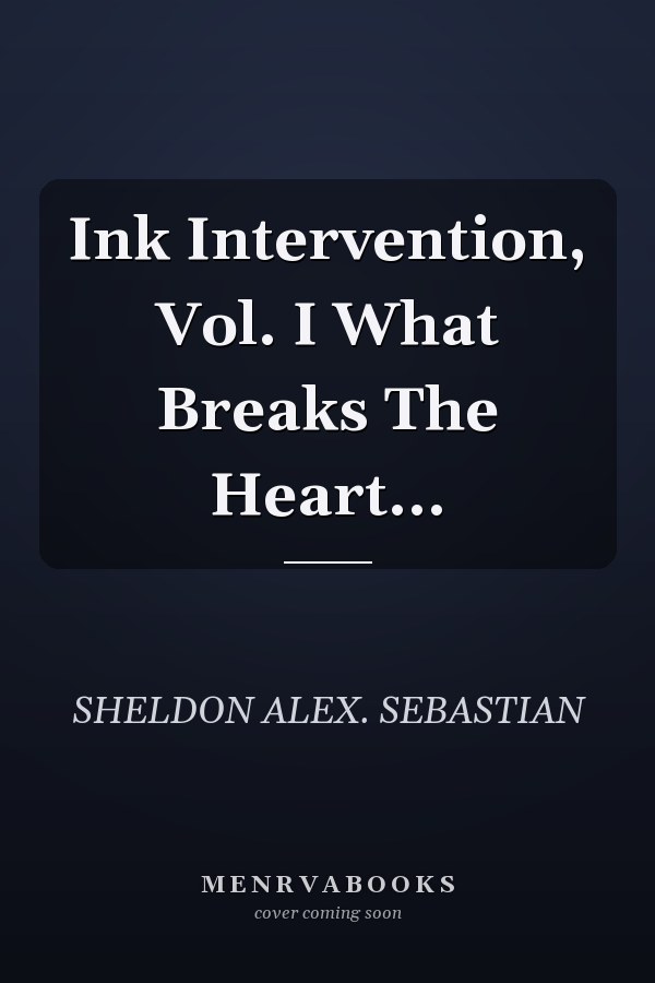 Ink Intervention, Vol. I What Breaks The Heart...