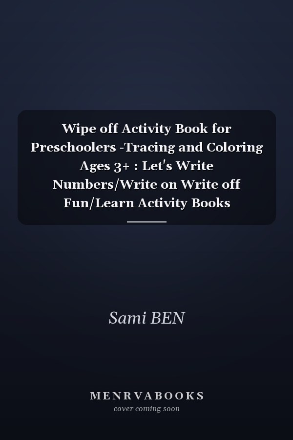 Wipe off Activity Book for Preschoolers -Tracing and Coloring Ages 3+ : Let's Write Numbers/Write on Write off Fun/Learn Activity Books ,Kindergartens