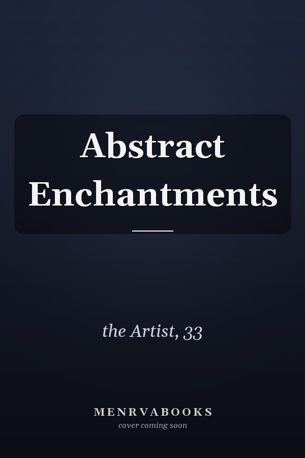 Abstract Enchantments