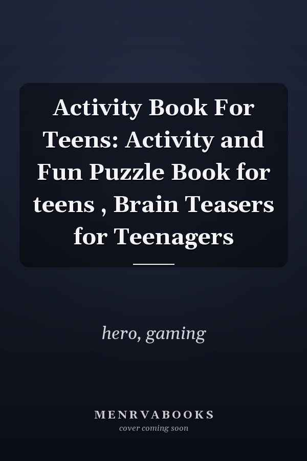 Activity Book For Teens: Activity and Fun Puzzle Book for teens , Brain Teasers for Teenagers