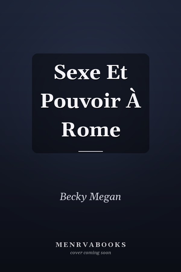 Sexe Et Pouvoir À Rome