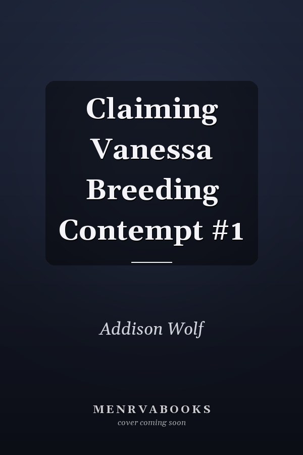 Claiming Vanessa Breeding Contempt #1