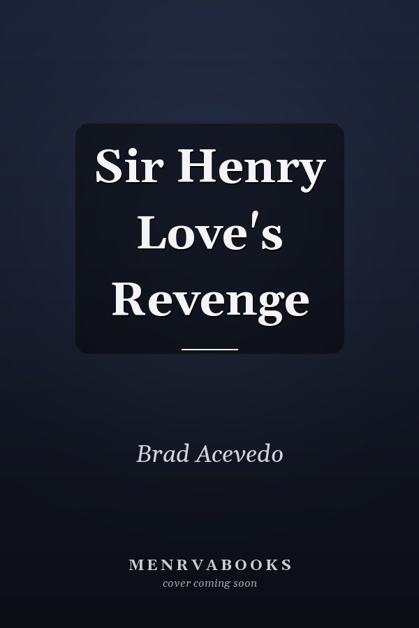 Sir Henry Love's Revenge