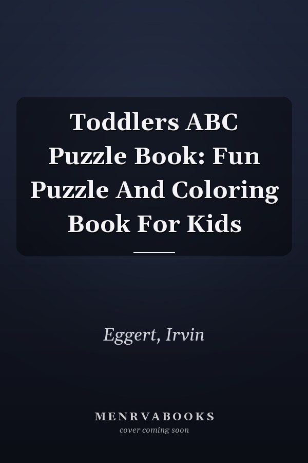 Toddlers ABC Puzzle Book: Fun Puzzle And Coloring Book For Kids