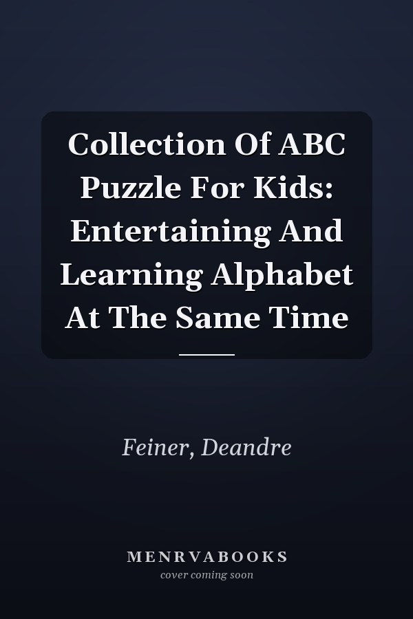 Collection Of ABC Puzzle For Kids: Entertaining And Learning Alphabet At The Same Time