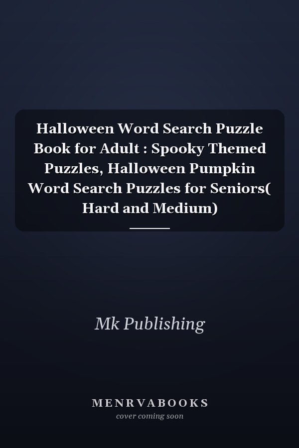 Halloween Word Search Puzzle Book for Adult : Spooky Themed Puzzles, Halloween Pumpkin Word Search Puzzles for Seniors( Hard and Medium)