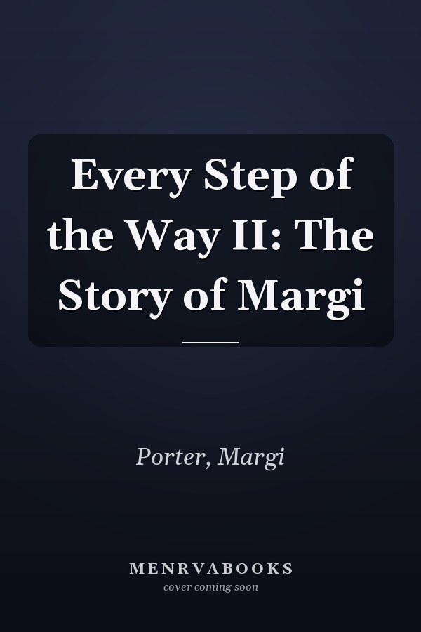 Every Step of the Way II: The Story of Margi