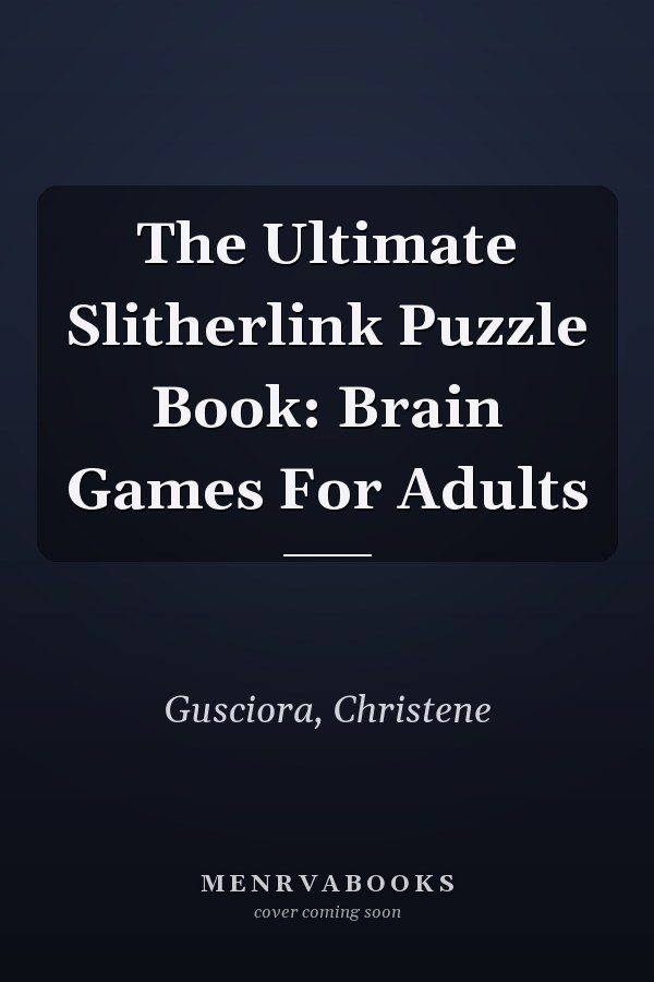 The Ultimate Slitherlink Puzzle Book: Brain Games For Adults