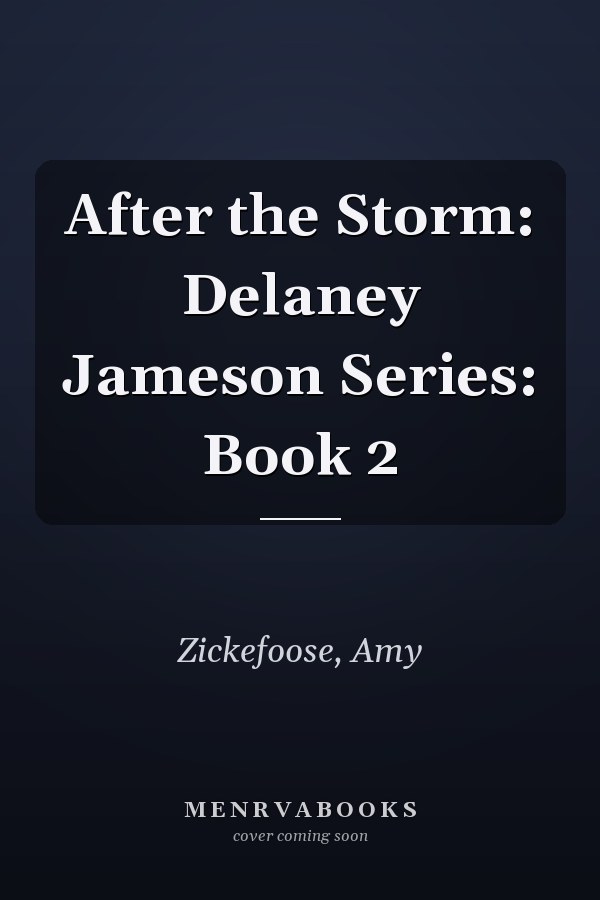 After the Storm: Delaney Jameson Series: Book 2