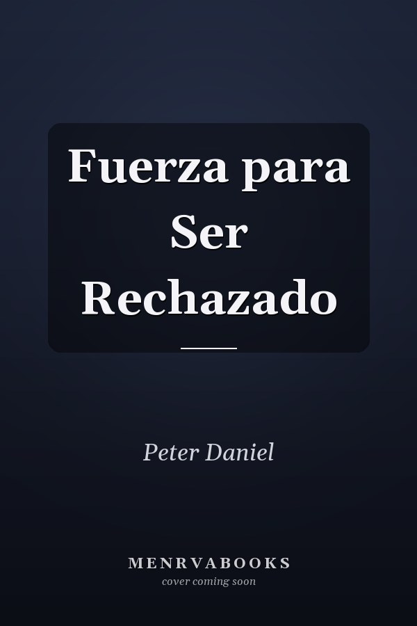 Fuerza para Ser Rechazado