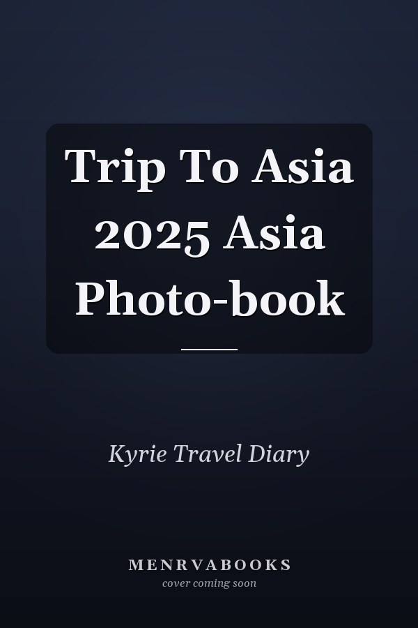 Trip To Asia 2025 Asia Photo-book