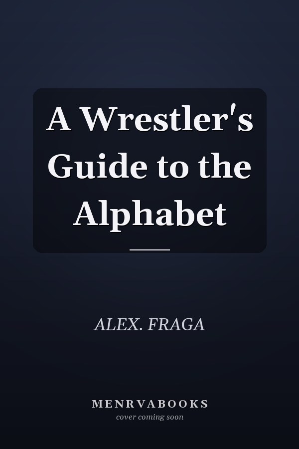 A Wrestler's Guide to the Alphabet