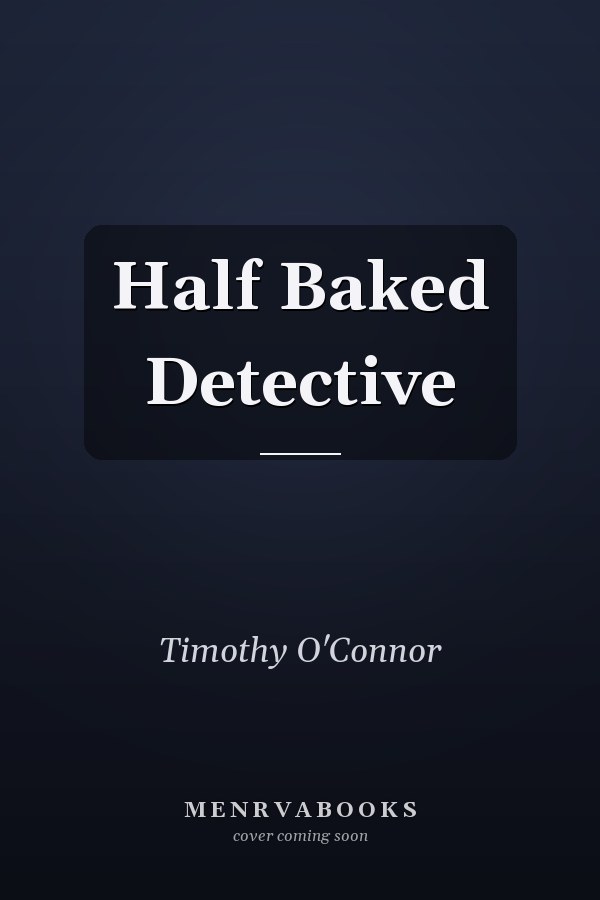 Half Baked Detective