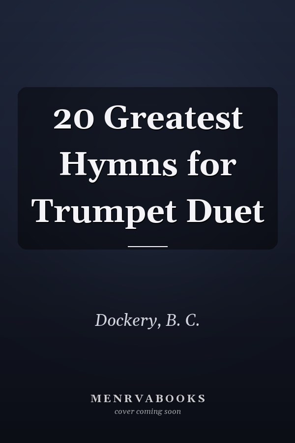 20 Greatest Hymns for Trumpet Duet