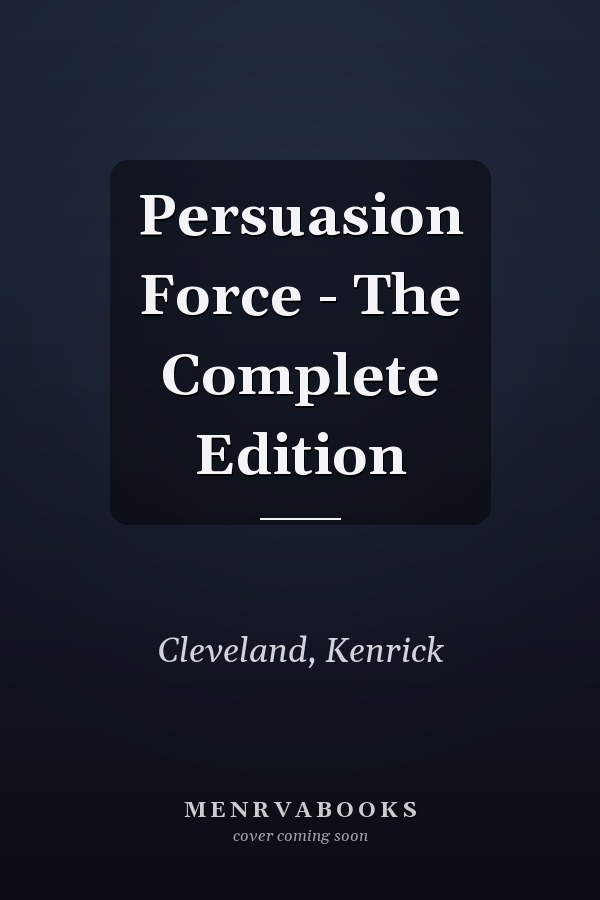 Persuasion Force - The Complete Edition
