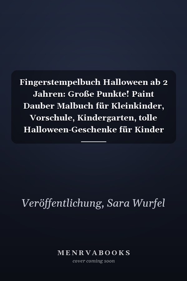 Fingerstempelbuch Halloween ab 2 Jahren: Große Punkte! Paint Dauber Malbuch für Kleinkinder, Vorschule, Kindergarten, tolle Halloween-Geschenke für Kinder (German Edition)