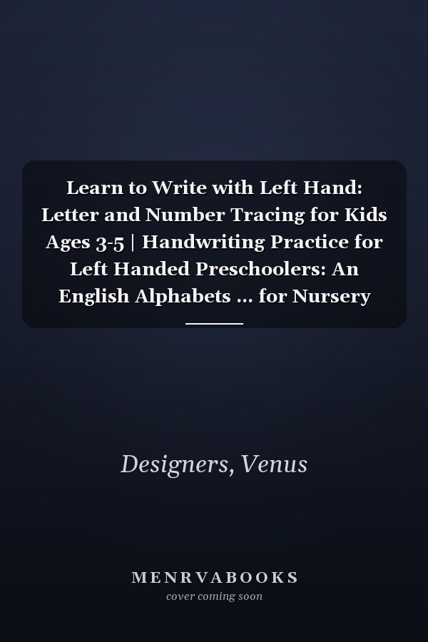 Learn to Write with Left Hand: Letter and Number Tracing for Kids Ages 3-5 | Handwriting Practice for Left Handed Preschoolers: An English Alphabets ... for Nursery School Children (Hebrew Edition)