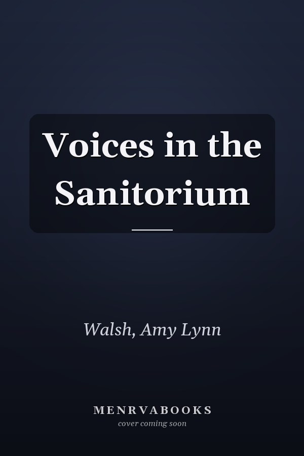 Voices in the Sanitorium