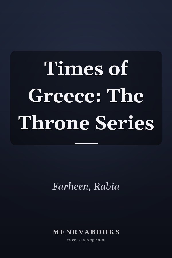 Times of Greece: The Throne Series