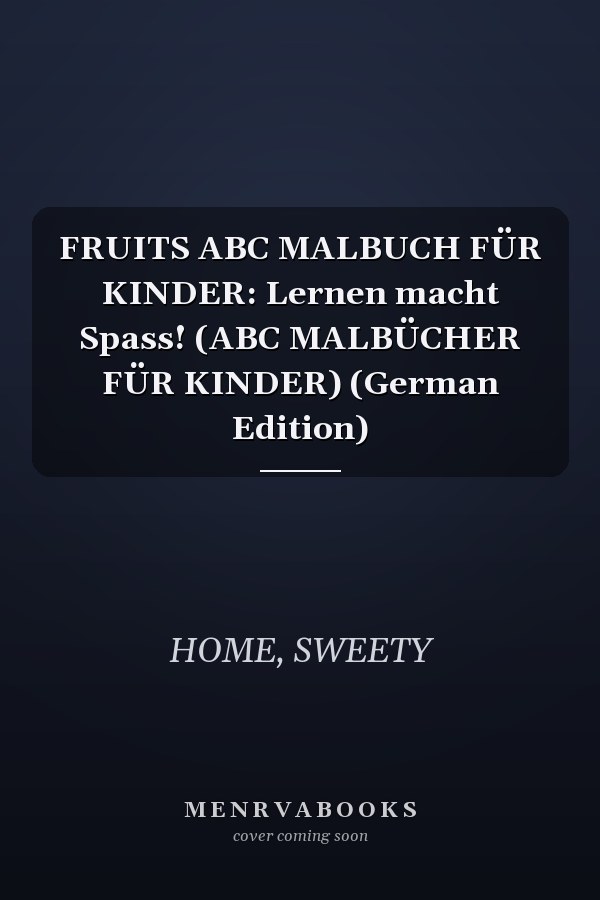 FRUITS ABC MALBUCH FÜR KINDER: Lernen macht Spass! (ABC MALBÜCHER FÜR KINDER) (German Edition)