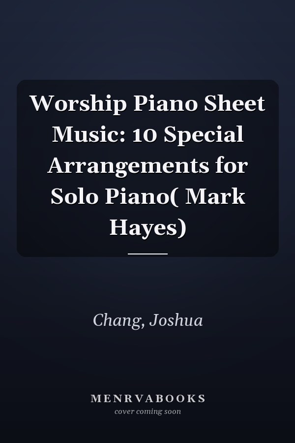 Worship Piano Sheet Music: 10 Special Arrangements for Solo Piano( Mark Hayes)