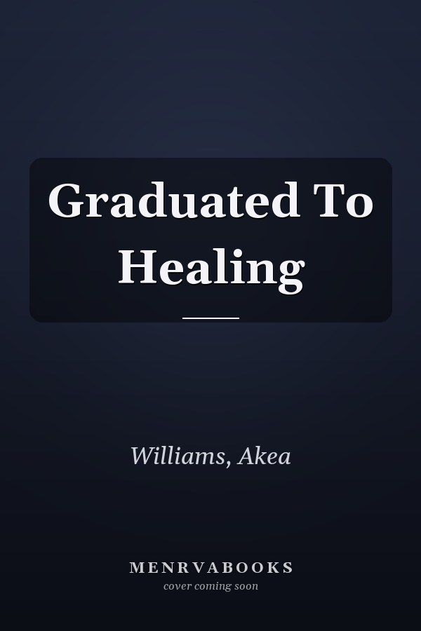 Graduated To Healing