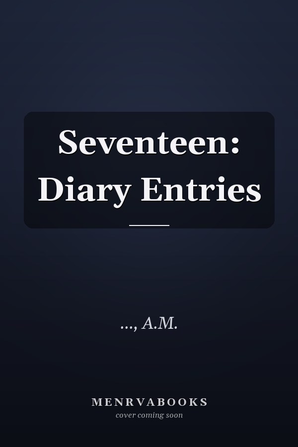 Seventeen: Diary Entries