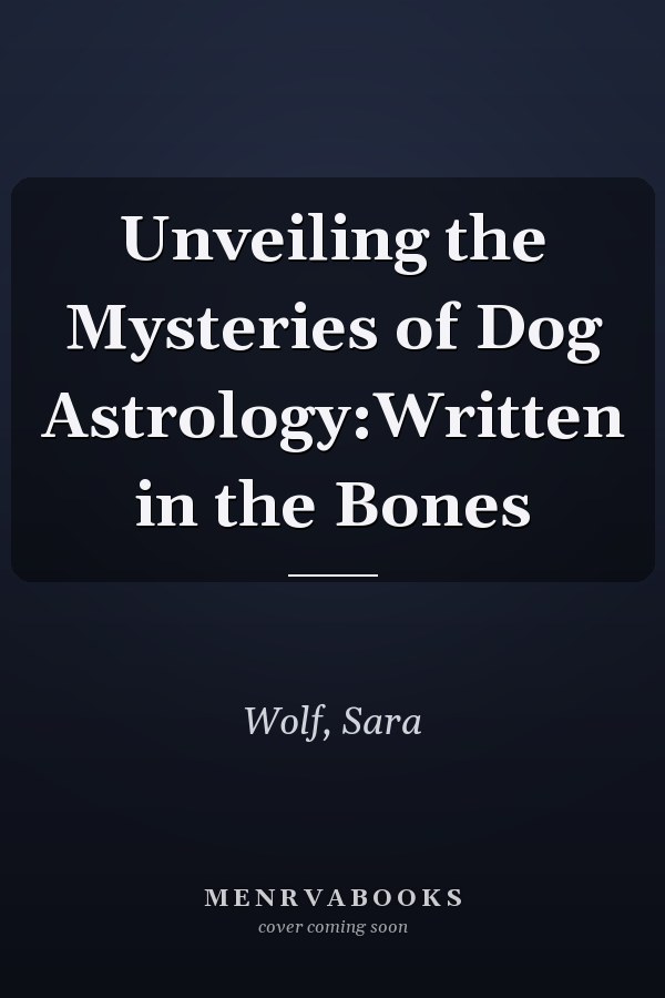 Unveiling the Mysteries of Dog Astrology:Written in the Bones