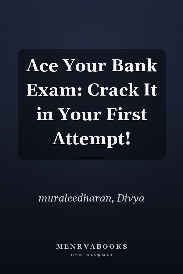 Ace Your Bank Exam: Crack It in Your First Attempt!