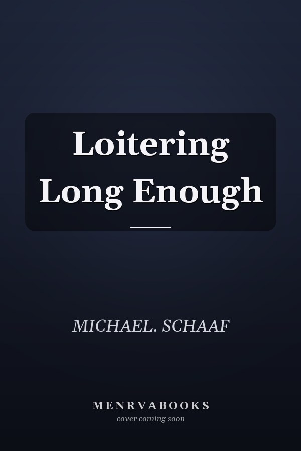 Loitering Long Enough
