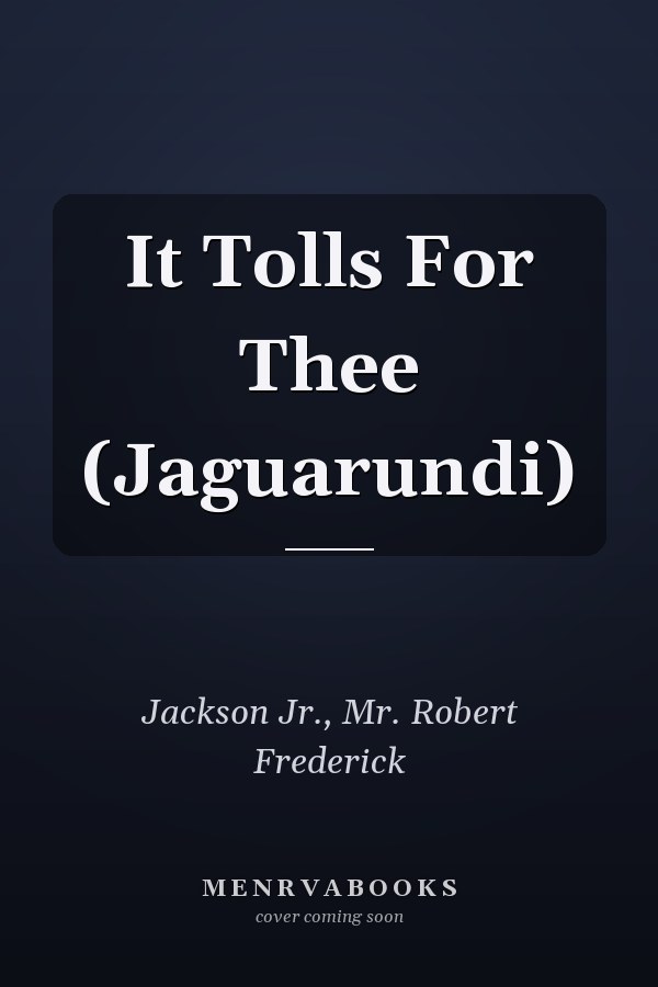 It Tolls For Thee (Jaguarundi)
