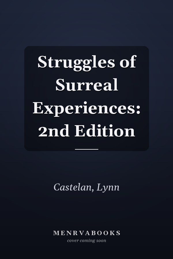 Struggles of Surreal Experiences: 2nd Edition