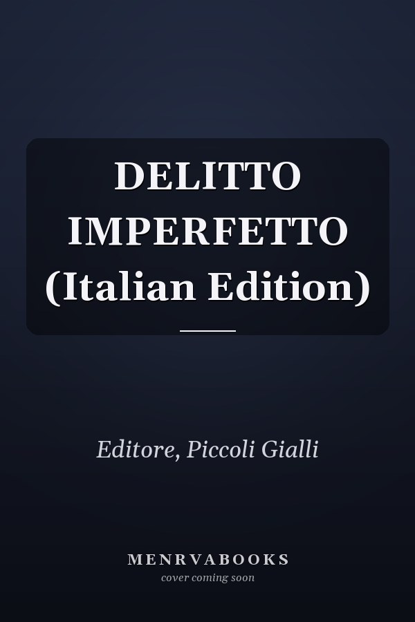 DELITTO IMPERFETTO (Italian Edition)