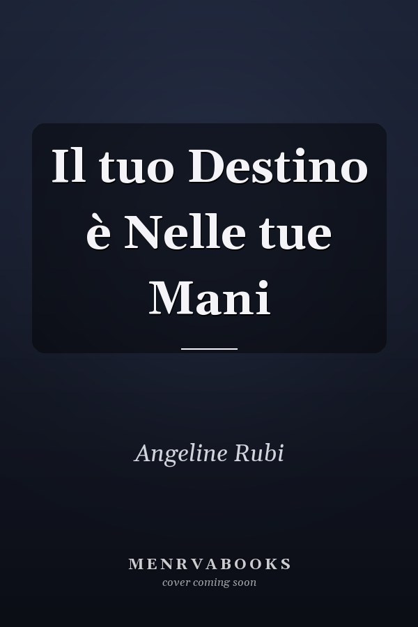 Il tuo Destino è Nelle tue Mani