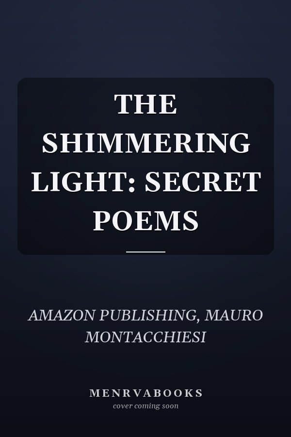 THE SHIMMERING LIGHT: SECRET POEMS