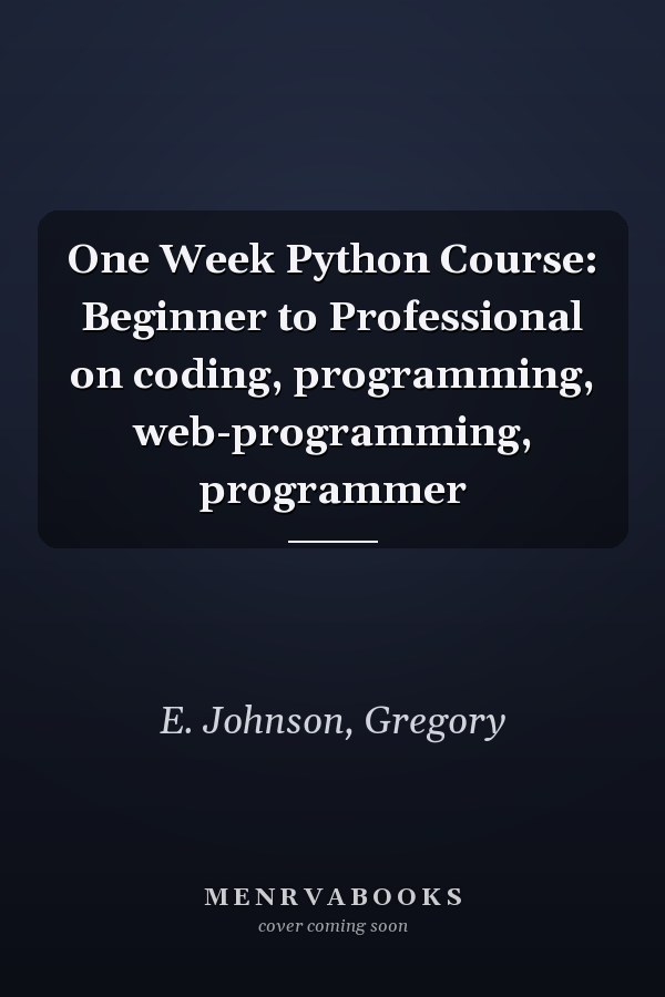 One Week Python Course: Beginner to Professional on coding, programming, web-programming, programmer