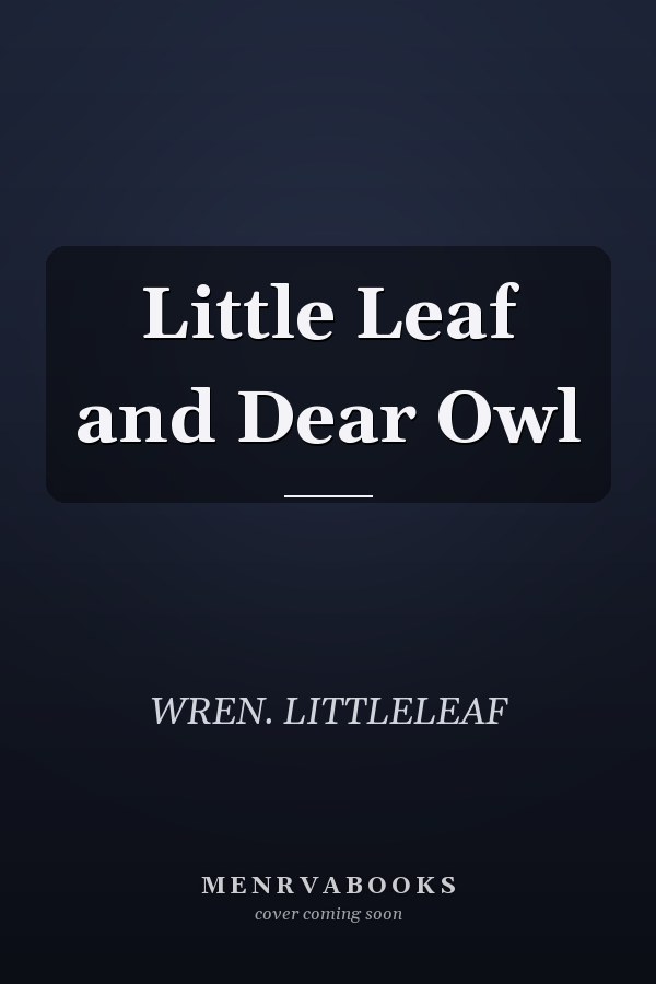 Little Leaf and Dear Owl