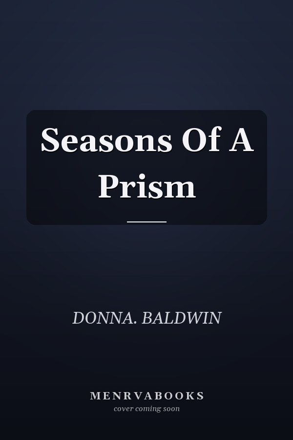 Seasons Of A Prism